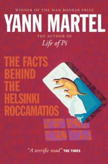 The Facts Behind the Helsinki Roccamatios - Yann Martel (Paperback) 30-06-2005 