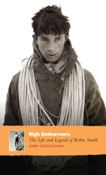 High Endeavours: The Life and Legend of Robin Smith - Jimmy Cruickshank (Paperback) 26-10-2006 