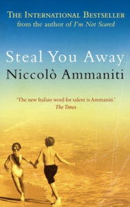 Steal You Away - Niccolo Ammaniti; Jonathan Hunt (Paperback) 05-04-2007 