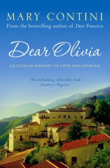 Dear Olivia: An Italian Journey of Love and Courage - Mary Contini (Paperback) 05-07-2007 