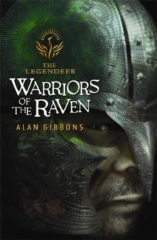 The Legendeer  The Legendeer: Warriors of the Raven - Alan Gibbons (Paperback) 19-04-2001 