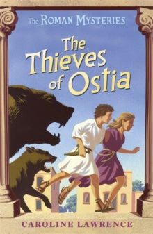 The Roman Mysteries  The Roman Mysteries: The Thieves of Ostia: Book 1 - Caroline Lawrence (Paperback) 01-04-2002 