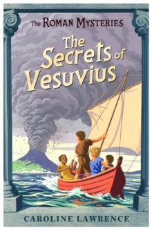 The Roman Mysteries  The Roman Mysteries: The Secrets of Vesuvius: Book 2 - Caroline Lawrence; Andrew Davidson (Paperback) 01-07-2002 
