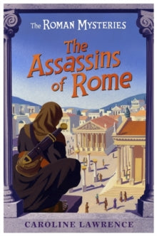The Roman Mysteries  The Roman Mysteries: The Assassins of Rome: Book 4 - Caroline Lawrence; Andrew Davidson (Paperback) 01-04-2003 