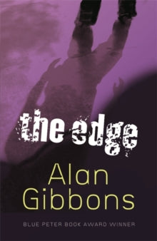 The Edge - Alan Gibbons (Paperback) 03-05-2007 Short-listed for Booktrust Teenage Prize 2003 and Carnegie Medal 2003 and LA Carnegie Medal 2003.