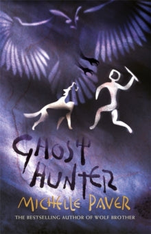 Chronicles of Ancient Darkness  Chronicles of Ancient Darkness: Ghost Hunter: Book 6 from the bestselling author of Wolf Brother - Michelle Paver (Paperback) 07-04-2011 Winner of Guardian Children's Fiction Prize 2010 (UK).