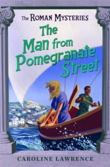The Roman Mysteries  The The Man from Pomegranate Street: Book 17 - Caroline Lawrence; Andrew Davidson (Paperback) 06-12-2012 