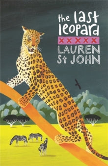 The White Giraffe Series  The White Giraffe Series: The Last Leopard: Book 3 - Lauren St John; David Dean (Paperback) 28-05-2009 Short-listed for Independent Booksellers' Week Book of the Year Award: Children's Book of the Year 2010.