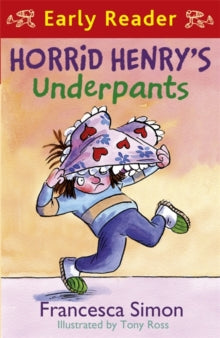 Horrid Henry  Horrid Henry Early Reader: Horrid Henry's Underpants Book 4: Book 11 - Francesca Simon; Tony Ross (Paperback) 12-11-2009 
