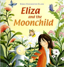 Eliza and the Moonchild - Emma Chichester Clark (Paperback) 06-03-2008 Short-listed for Booktrust Early Years Award: Pre-school Award 2007.
