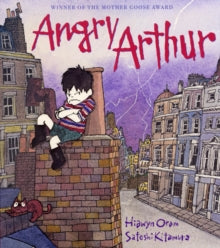 Angry Arthur: 40th Anniversary Edition - Hiawyn Oram; Satoshi Kitamura (Paperback) 07-08-2008 Winner of Mother Goose Award (UK).