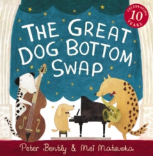 The Great Dog Bottom Swap: 10th Anniversary Edition - Peter Bently; Mei Matsuoka (Paperback) 01-04-2010 Commended for Sheffield Children's Book Award (UK). Short-listed for Roald Dahl Funny Prize (UK).