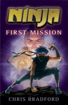 Ninja  First Mission AR: 4 - Chris Bradford; Sonia Leong (Paperback) 17-01-2012 