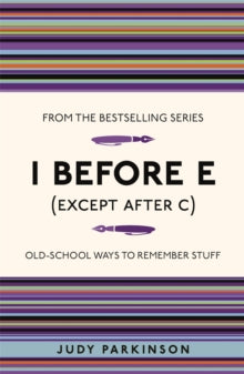 I Used to Know That ...  I Before E (Except After C): Old-School Ways to Remember Stuff - Judy Parkinson (Paperback) 01-09-2011 