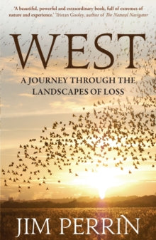 West: A Journey Through the Landscapes of Loss - Jim Perrin (Paperback) 01-05-2011 