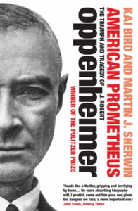 American Prometheus: The Triumph and Tragedy of J. Robert Oppenheimer - Kai Bird; Martin J. Sherwin (Paperback) 01-01-2009 Winner of Pulitzer Prize for Biography or Autobiography 2005 (United States).