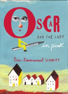Oscar and the Lady in Pink - Eric-Emmanuel Schmitt (Paperback) 01-08-2008 