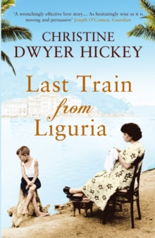 Last Train from Liguria - Christine Dwyer Hickey (Paperback) 01-04-2010 