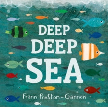 Deep Deep Sea - Frann Preston-Gannon (Board book) 30-04-2014 