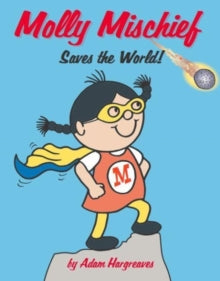 Molly Mischief Saves the World - Adam Hargreaves (Paperback) 01-03-2018 