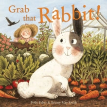 Grab that Rabbit! - Polly Faber; Briony May Smith (Paperback) 01-03-2018 