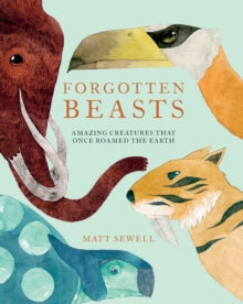 Forgotten Beasts - Matt Sewell (Hardback) 04-10-2018 