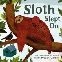 Sloth Slept On - Frann Preston-Gannon (Board book) 07-03-2019 