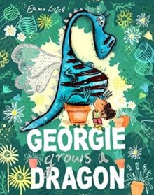 Georgie Grows a Dragon - Emma Lazell (Paperback) 05-08-2021 