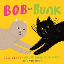 Bob and Bunk - Rose Blake; Maisie Paradise Shearring; Ness Wood (Paperback) 04-08-2022 