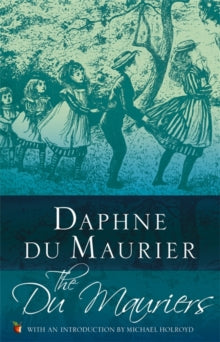 Virago Modern Classics  The Du Mauriers - Daphne Du Maurier; Michael Holroyd (Paperback) 03-06-2004 