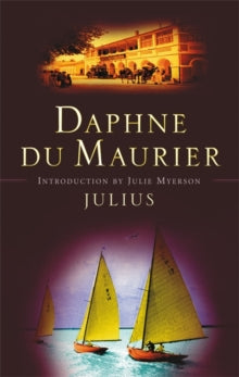 Virago Modern Classics  Julius - Daphne Du Maurier; Julie Myerson (Paperback) 04-03-2004 