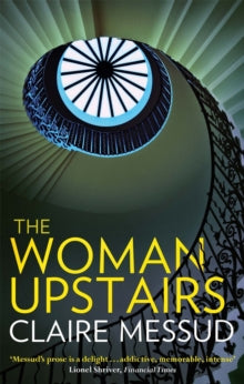 The Woman Upstairs - Claire Messud (Paperback) 02-01-2014 Long-listed for Scotiabank Giller Prize 2013 (UK).