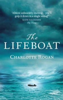 The Lifeboat - Charlotte Rogan (Paperback) 03-01-2013 Long-listed for Guardian First Book Award 2012 (UK) and IMPAC Dublin Literary Award 2016 (UK).