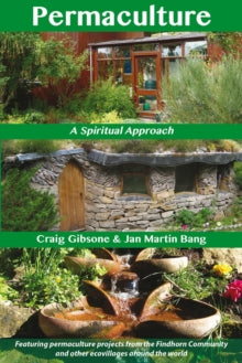 Permaculture: A Spiritual Approach - Craig Gibsone; Jan Martin Bang (Paperback) 22-06-2018 