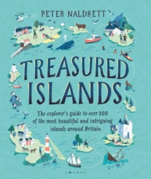 Treasured Islands: The explorer's guide to over 200 of the most beautiful and intriguing islands around Britain - Peter Naldrett (Paperback) 24-06-2021 