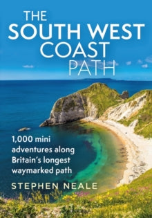 The South West Coast Path: 1,000 Mini Adventures Along Britain's Longest Waymarked Path - Stephen Neale (University of Exeter, UK) (Paperback) 14-04-2022 