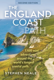 The England Coast Path 2nd edition: 1,100 Mini Adventures Around the World's Longest Coastal Path - Stephen Neale (Paperback) 02-03-2023 