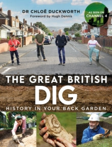 The Great British Dig: History in Your Back Garden - Dr Chloe Duckworth (Hardback) 03-03-2022 