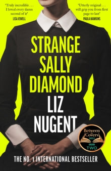 Strange Sally Diamond: A BBC Between the Covers Book Club Pick - Liz Nugent (Hardback) 02-03-2023 