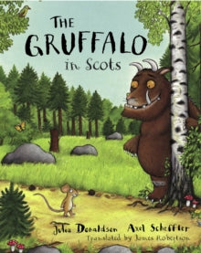 Gruffalo in Scots - Julia Donaldson; Axel  Scheffler; James  Robertson (Paperback) 09-08-2012 