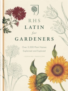 RHS Latin for Gardeners: More than 1,500 Essential Plant Names and the Secrets They Contain - Royal Horticultural Society; Lorraine Harrison (Hardback) 01-10-2012 