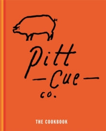 Pitt Cue Co. - The Cookbook - Tom Adams; Jamie Berger; Simon Anderson; Richard H Turner (Hardback) 03-06-2013 