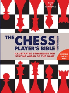 Chess Player's Bible - James Eade; Al Lawrence (Hardback) 07-05-2015 