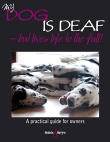 My Dog is Deaf - but Lives Life to the Full - Jennifer Willms (Paperback) 15-09-2011 