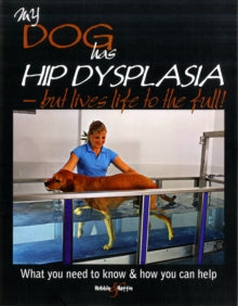 My Dog Has Hip Dysplasia - but Lives Life to the Full - Kirsten Hausler (Paperback) 28-07-2011 