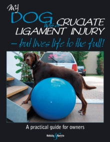My Dog Has Cruciate Ligament Injury - but Lives Life to the Full - Kirsten Hausler (Paperback) 28-07-2011 