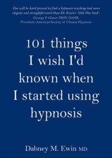 101 Things I Wish I'd Known When I Started Using Hypnosis - Dabney Ewin (Hardback) 29-10-2009 