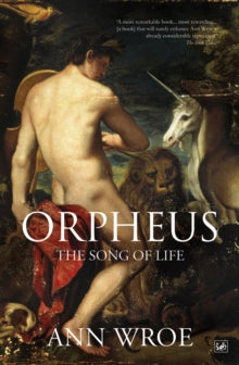 Orpheus: The Song of Life - Ann Wroe (Paperback) 05-07-2012 Winner of Criticos Prize 2012 (UK).