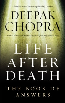 Life After Death: The Book of Answers - Dr Deepak Chopra (Paperback) 01-05-2008 