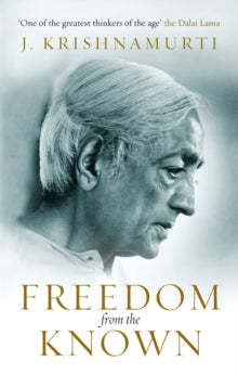 Freedom from the Known - J Krishnamurti (Paperback) 01-07-2010 